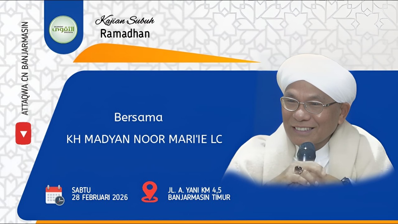 🔴Live📽 Kajian Subuh Ramadhan bersama KH MADYAN NOOR MARÍE LC | 2/28/2026