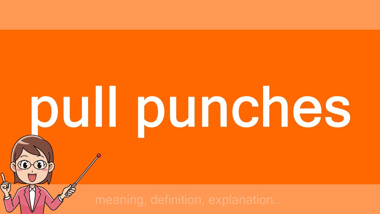 pull punches YouTube