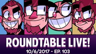 Roundtable Live! - 10/6/2017 (Ep. 103)