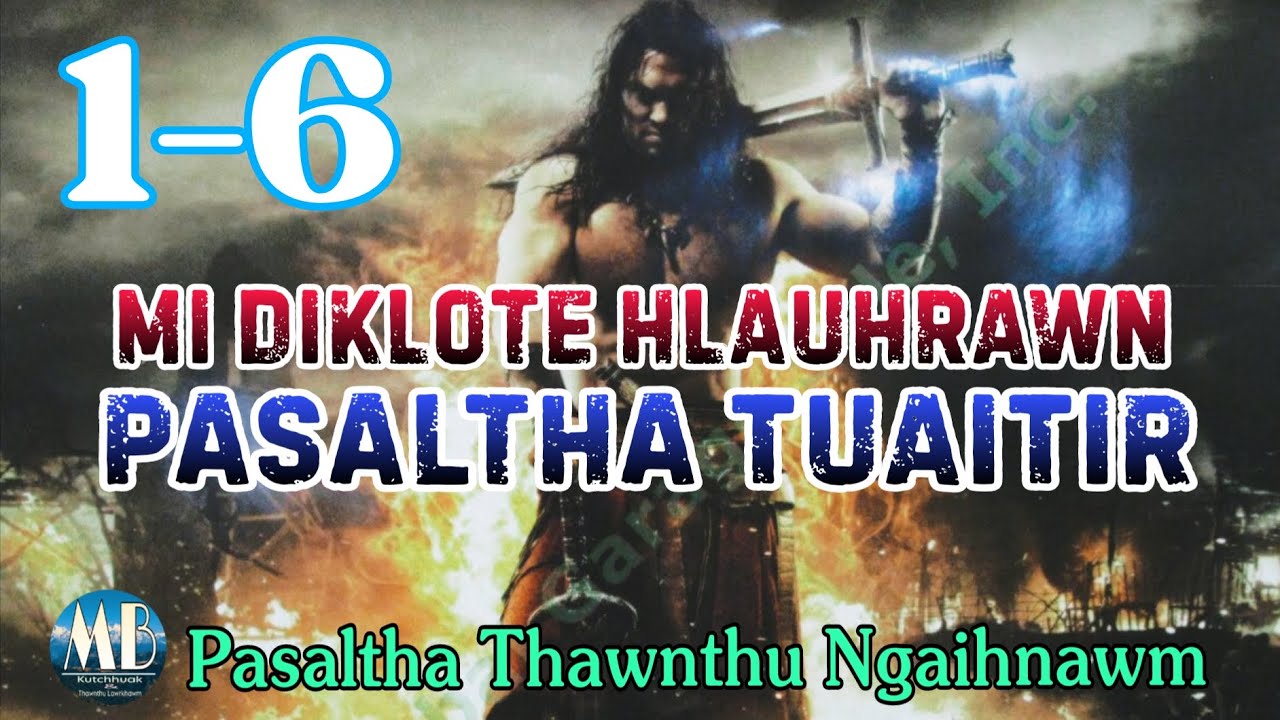 MI DIKLOTE HLAUHRAWN PASALTHA TUAITIR # Chapter: 1-6