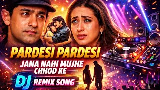 Download Lagu Pardesi Pardesi DJ Remix 💔 | Jana Nahi Mujhe Chhod Ke | Sad Love DJ Song MP3