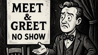 No Showed A Meet & Greet