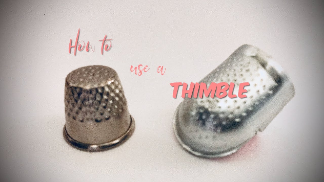 How to Use a Thimble YouTube