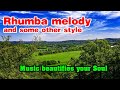 New relaxing instrumental music beautifies your soul rhumba melody and some other style