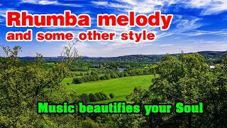 New Relaxing instrumental music beautifies your Soul, Rhumba melody and some other style