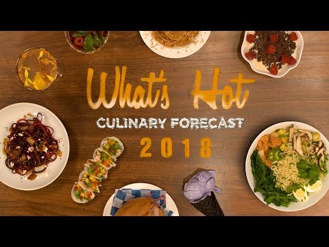 Whats Hot in 2018 culinary forecast: Top food and menu trends