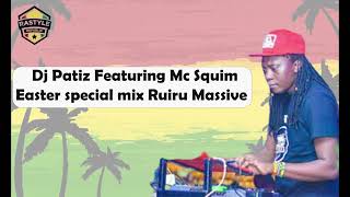 Dj Patiz Ft MC Squim// Easter Special Reggea Mixtape Ruiru Massive