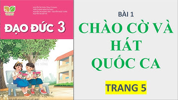 Đạo Đức 3 - Bài 1 Chào Cờ Và Hát Quốc Ca - Trang 5 - Sách Kết Nối