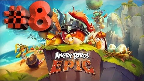 Angry Birds Epic - Gameplay Walkthrough Part 8 (iOS, Android)