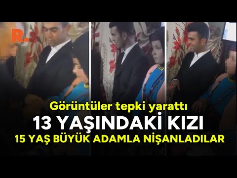 13 yaşındaki kızı, 15 yaş büyük adamla nişanladılar... İşte o görüntüler