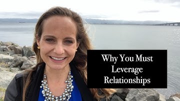 Why You Must Leverage Relationships To Succeed
