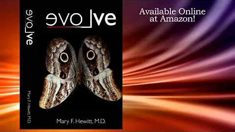 Evolve by Mary F. Hewitt, M.D. (Book Trailer)