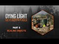 Dying Light Developer Tools Tutorial - Part 5 Scaling Objects