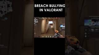 BREACH BULLYING IN VALORANT #SHORTS