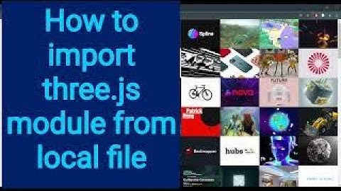 1b How to import three.js module from local file into code editor