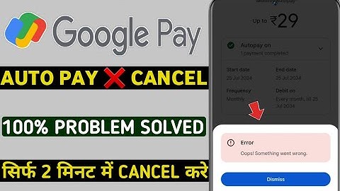 Google pay auto payment cancel error opps something went wrong | GPay auto pay error opps something