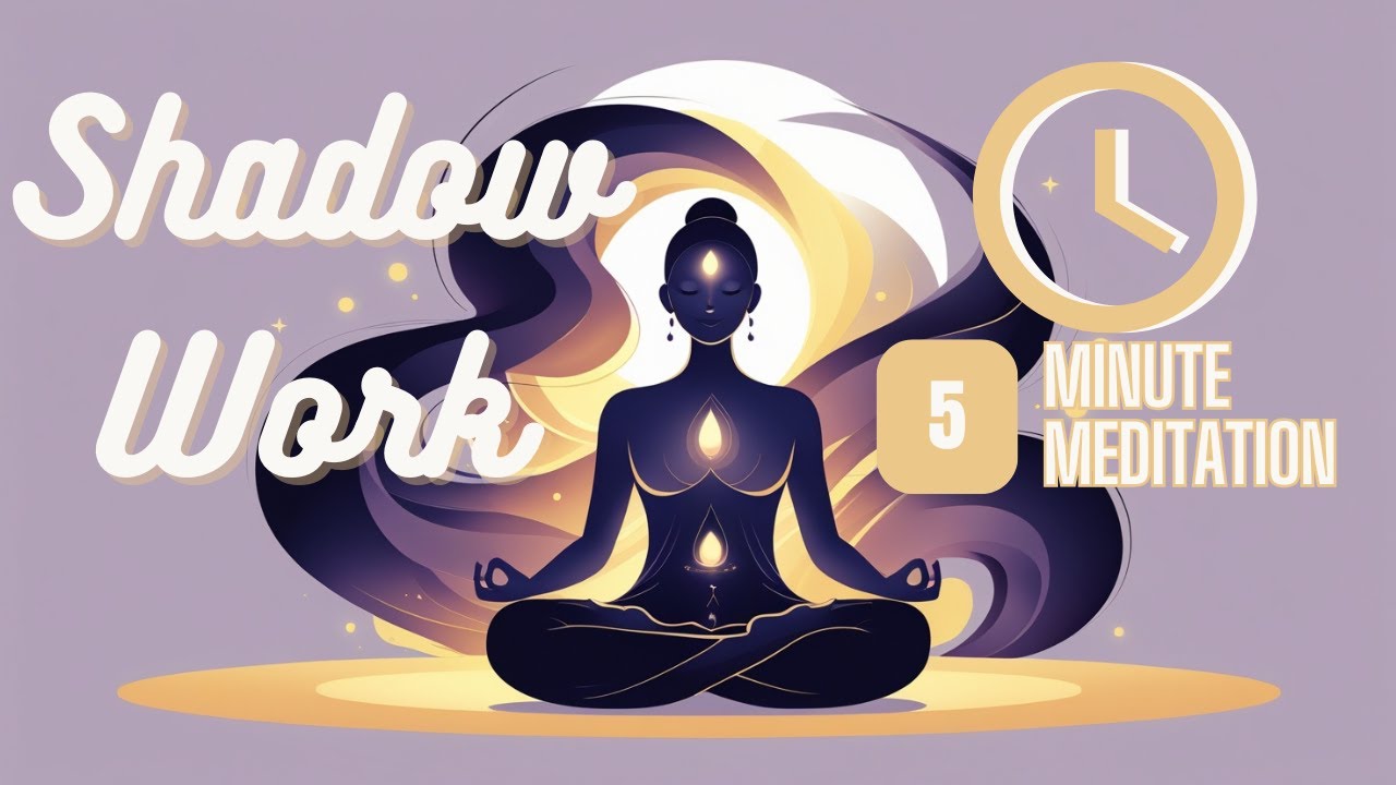 Shadow Work Meditation | Embrace & Integrate Your Hidden Self (5 Min ...