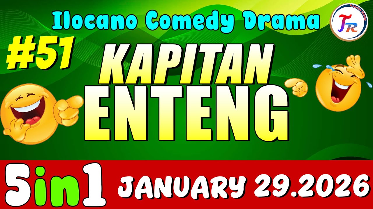 KAPITAN ENTENG 5IN1 #51 | Best Ilocano Comedy Drama | January 29.2026 #kapitanenteng #ilocanodrama