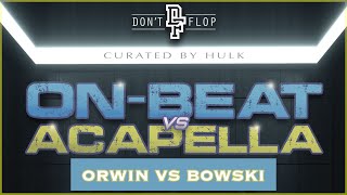 Rap Battle - Orwin Vs Bowski | Don't Flop #OnBeatVsAcapella