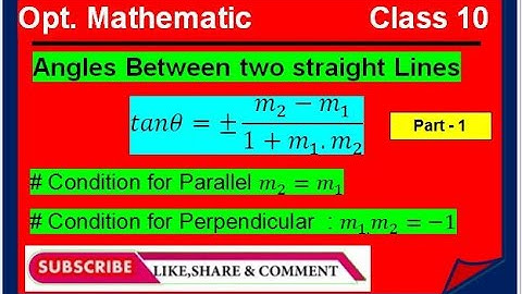 Class 10 Opt. Mathematics || Angles between two straight lines || Coordinate Geometry (Part - 1)