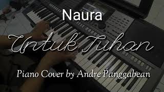 Untuk Tuhan - Naura | Piano Cover by Andre Panggabean