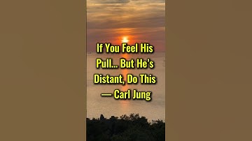 If You Feel His Pull… But He’s Distant, Do This — Carl Jung #carljung #motivation #shortvideo
