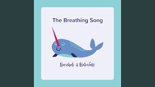 Video thumbnail of "Narwhals and Waterfalls - The Breathing Song"