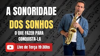 A SONORIDADE DOS SONHOS, COMO CONQUISTÁ-LA