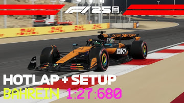 F1 25 BAHRAIN Hotlap + Setup (1:27.680) - 6 th Worldwide Ranking 💪