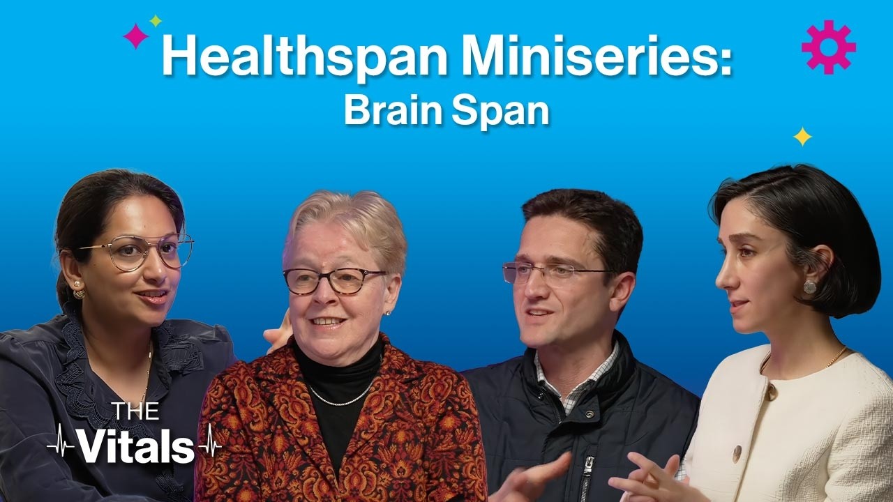 The Vitals | Healthspan Explained: A Miniseries | Episode 2: Brain Span
