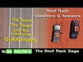 ROOF RACK Q&As The hard questions