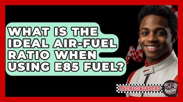 What Is The Ideal Air-Fuel Ratio When Using E85 Fuel? - The Racing Xpert