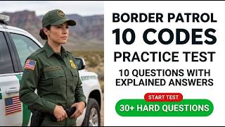 Border Patrol 10 Codes Practice Test: 10 Key Questions and Explained Answers for Rapid Radio Recall!