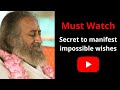 Secret to manifest impossible wishes a beautiful wisdom talk by gurudev ji