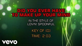 Miniatura de vídeo de "The Lovin' Spoonful - Did You Ever Have To Make Up Your Mind (Karaoke)"