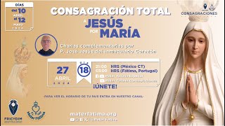 Día 18 - Charlas para la Consagración Total a Jesús por María