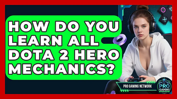How Do You Learn All Dota 2 Hero Mechanics? - Pro Gaming Network