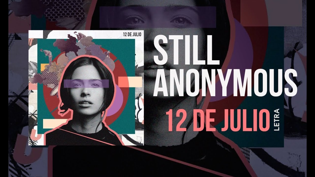 Still Anonymous - 12 de Julio - LETRA