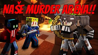 MÁME VLASTNÍ MURDER MYSTERY ARÉNU!!! [MarweX&Lucka&Galaktus&Kaspr]