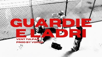 Vent X Tulpar - Guardie e Ladri (Music Video) prod. by Vonso X GuessBeatz