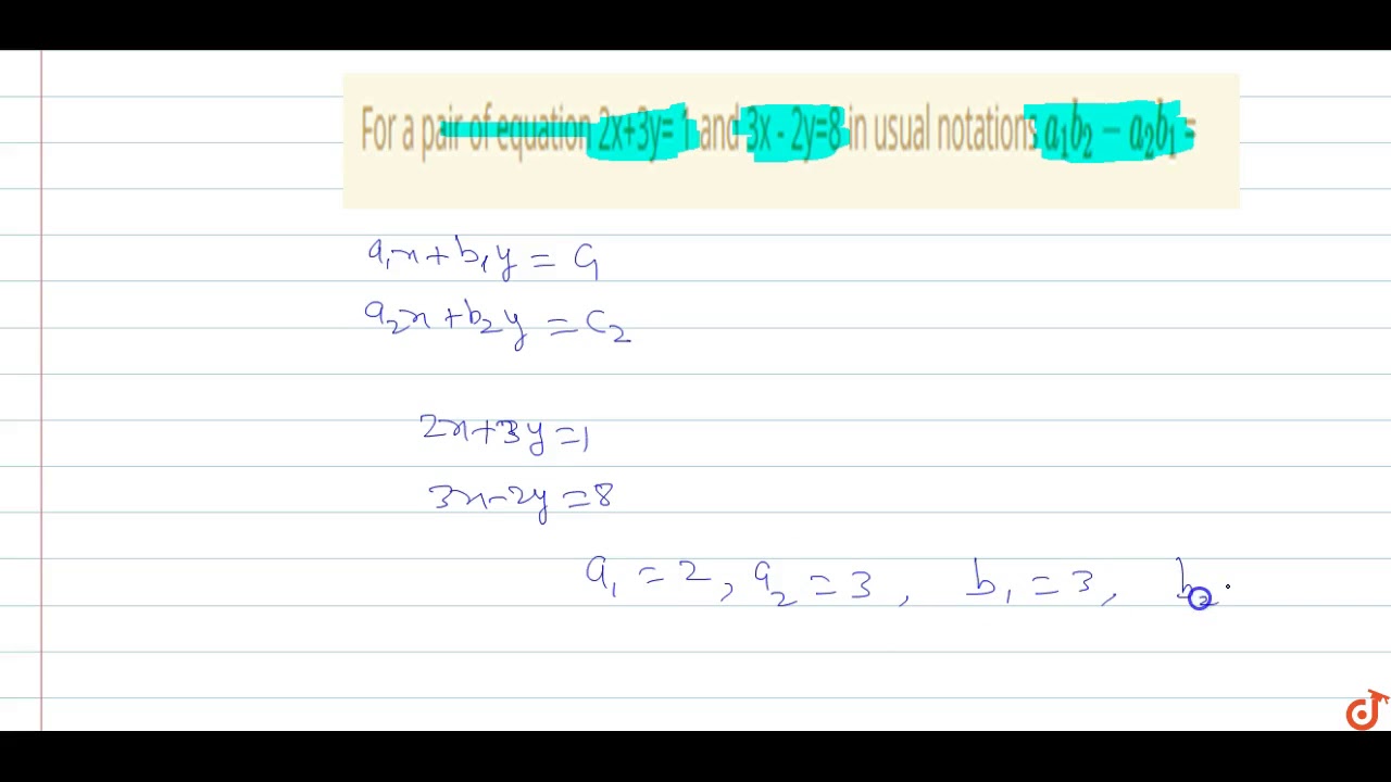 For A Pair Of Equation 2x 3y 1 And 3x 2y 8 In Usual Notations A 1b 2 A 2b 1 Youtube For A Pair Of Equation 2x 3y 1 And 3x 2y 8 In Usual Notations A 1b 2 A 2b 1 Youtube