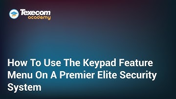 How To View The Keypad Feature Menu On A Texecom Premier Elite Security System