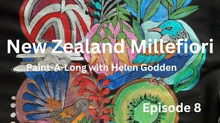 Episode 8 &quot;New Zealand Millefiori&quot; Paint-A-Long with Helen Godden