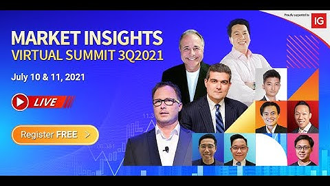 Market Insights Virtual Summit 2H2021 - Finding Your Next Big Trade Idea