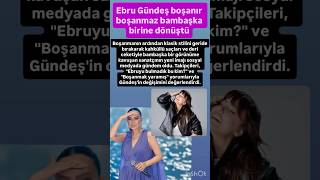Ebru Gündeş boşanır boşanma bambaşka birine dönüştü