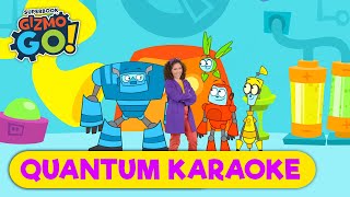 GizmoGO! Theme | Quantum Karaoke | a Sing-Along Special | GizmoGO! S01 E11