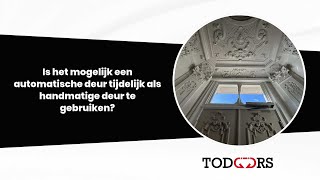 Is Het Mogelijk Een Automatische Deur Tijdelijk Als Handmatige Deur Te Gebruiken?