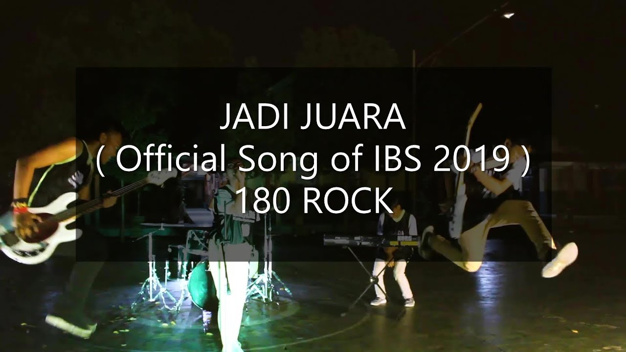 180 rock - Jadi Juara  (Official Song of IBS 2019)
