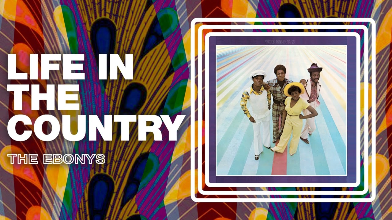 The Ebonys - Life In The Country (Official Audio) - YouTube