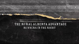 Video thumbnail of "Runners In The Night by The Rural Alberta Advantage [LYRICS VIDEO]"